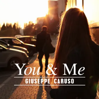 You & Me by Giuseppe Caruso