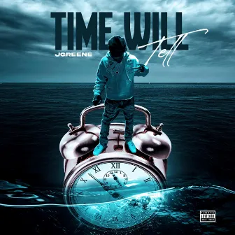 TIME WILL TELL by JGreene