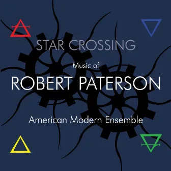 Robert Paterson: Star Crossing by American Modern Ensemble