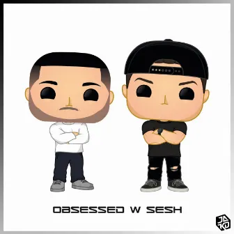 Obsessed w Sesh by Uberjak'd