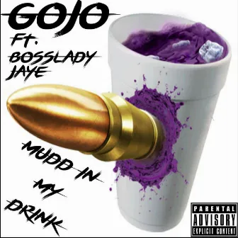 Mudd in My Drink by GoJo