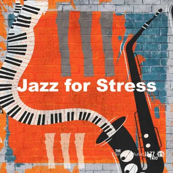 Jazz for Stress by The Elevator Music Jazz Trio