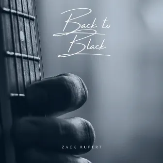 Back to Black (Arr. for Guitar) by Zack Rupert