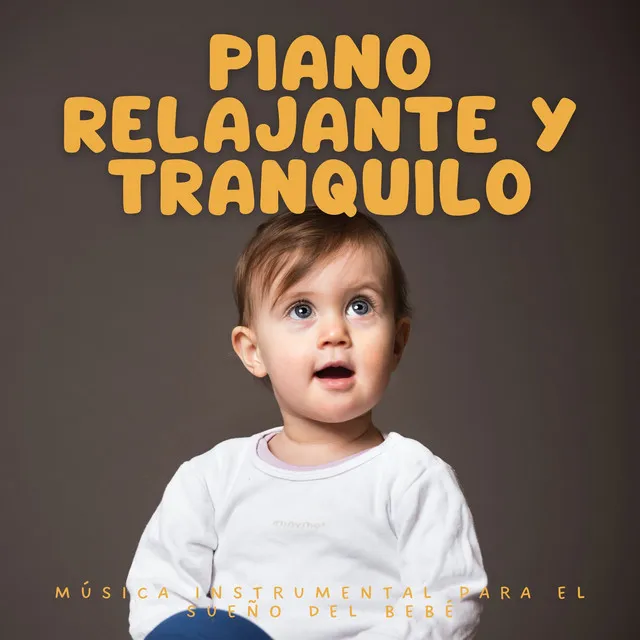 Piano Relajante Y Tranquilo: Música Instrumental Para El Sueño Del Bebé