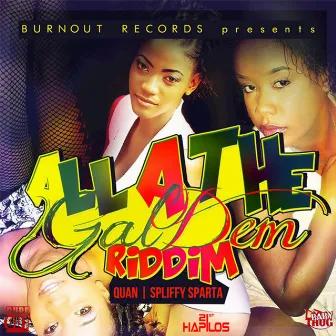 All a the Gal Dem Riddim by Quan