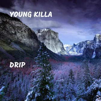 Drip by Young Killa