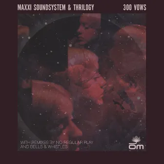 300 Vows by Maxxi Soundsystem