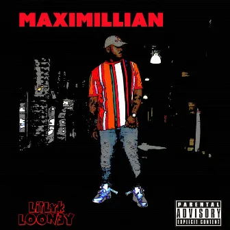 Maximillian by Lit Lyk Looney