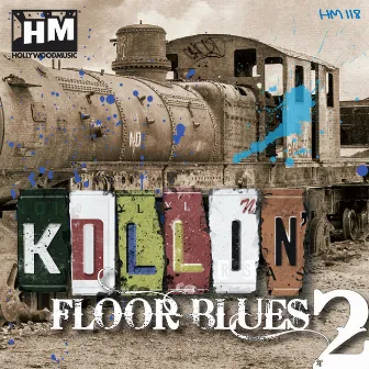 Killin' Floor Blues 2 by Steve Fawcett