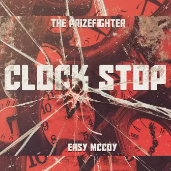 Clock Stop by The Prizefighter