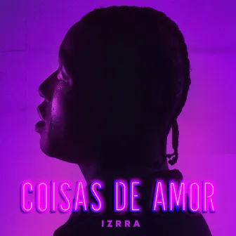 Coisas De Amor by IZRRA