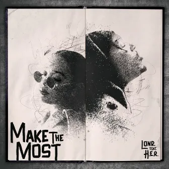 Make the Most (feat. H.E.R.) by Lonr.