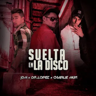 Suelta en la disco by Charlie Mun