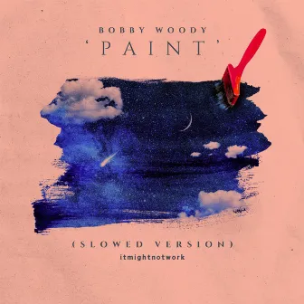 Paint (Slowed) by Bobby Woody