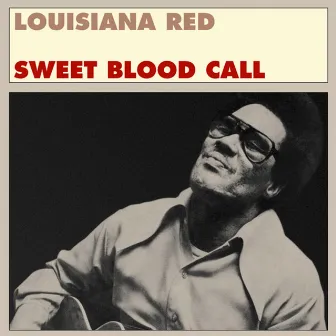 Sweet Blood Call by Louisiana Red