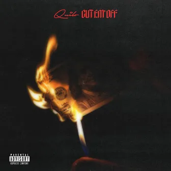 Cut Em' Off by Quilo