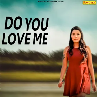 Do You Love Me by NYC Bhoria