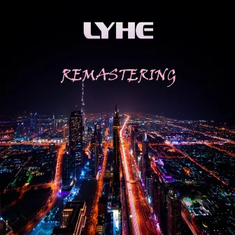 Remastering by LYHE