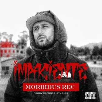 Impaciente by Morbidus Rec