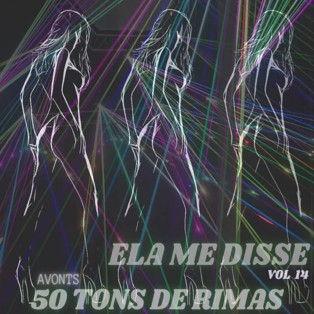 Ela Me Disse 50 Tons de Rimas Vol. 14