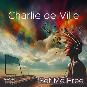 Set Me Free by Charlie de Ville