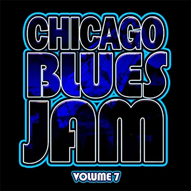 Chicago Blues Jam: Vol. 7 (Live)