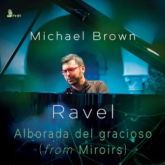 Miroirs, M. 43: No. 4, Alborada del gracioso by Michael Brown