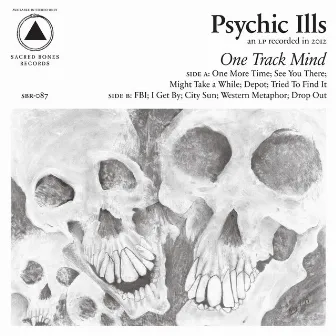 One Track Mind by Psychic Ills