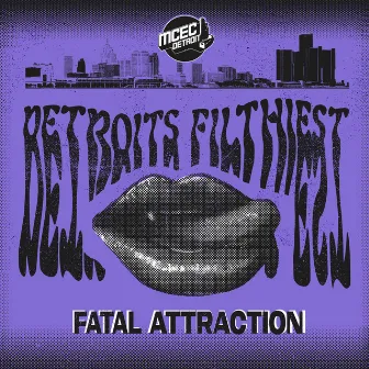 Fatal Attraction by Detroit's Filthiest