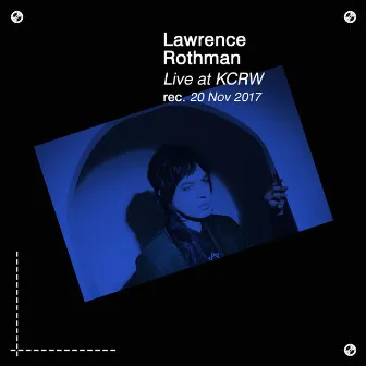 Live at KCRW by Lawrence Rothman