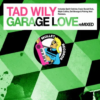 Garage Love (Remixed) by Tad Wily