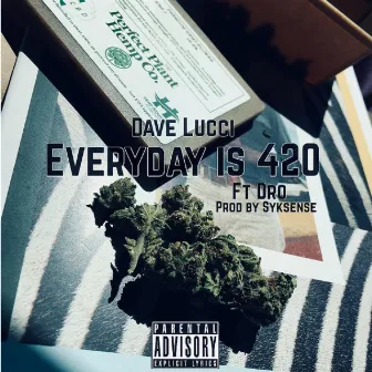 Everyday Is 420 by Dave Lucci