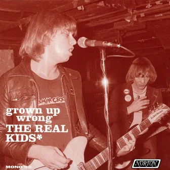 Grown Up Wrong by The Real Kids