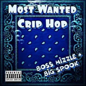 Most Wanted Crip Hop by Big Spook