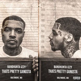 That's Pretty Gangsta by Bandhunta Izzy