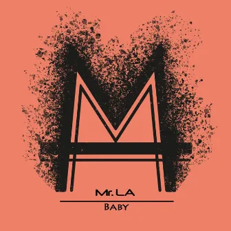 Baby by Mr. LA