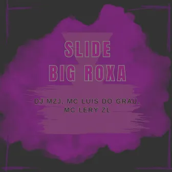 SLIDE BIG ROXA by DJ MZJ