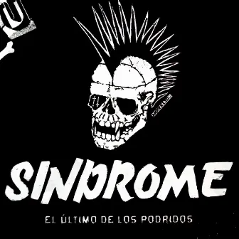 EL ÚLTIMO DE LOS PODRIDOS by Sindrome