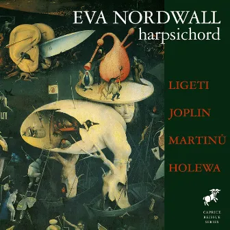 Ligeti, Joplin, Martinu & Holewa: Works for Harpsichord by Eva Nordwall