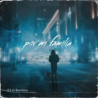 Por Mi Familia by J23 el Bambino