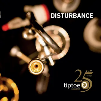 Disturbance by Tiptoe Bigband