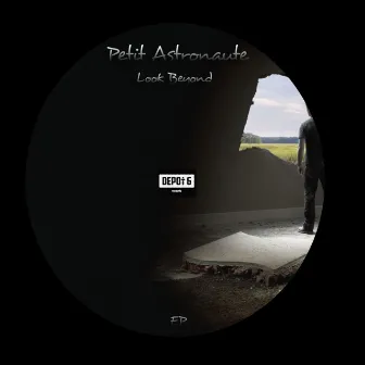 Look Beyond by Petit Astronaute