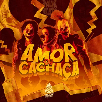 Amor ou Cachaça by A LIGA