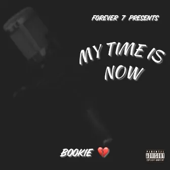 My Time Is Now by Bookie