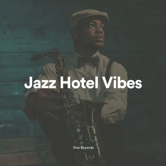 Jazz Hotel Vibes by Chilled Jazz Masters