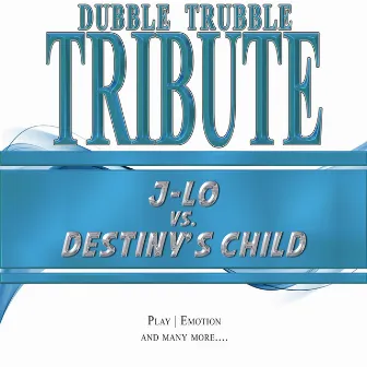 A Tribute To - J.Lo Meets Destiny's Child by Dubble Trubble