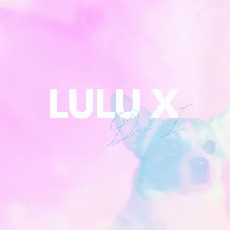 Do I by LULU X