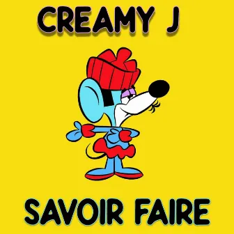 Savoir Faire by Creamy J