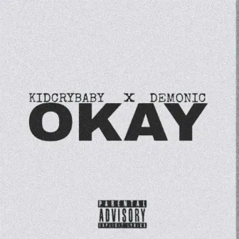 Okay. by KIDCRYBABY