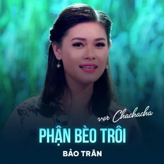 Phận Bèo Trôi (Chachacha) by Bảo Trân